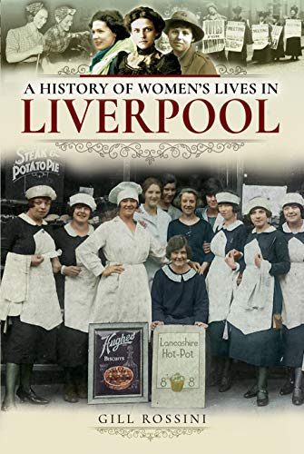 Gill Rossini - A History of Women's Lives in Liverpool - Paperback image 1