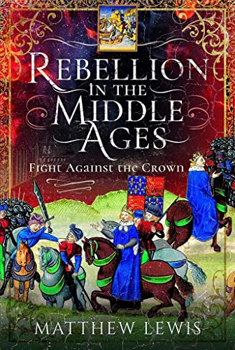 Matthew Lewis - Rebellion in the Middle Ages : Fight Against the Crown image 1