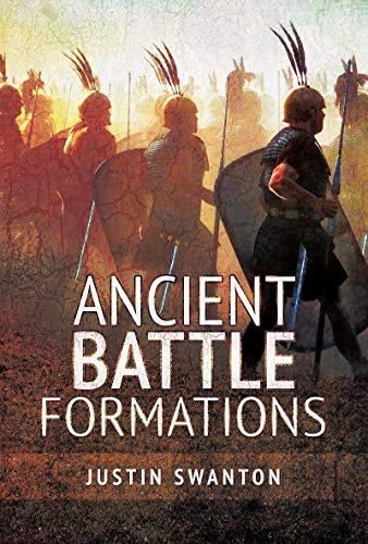 Justin Swanton - Ancient Battle Formations - Hardback image 1
