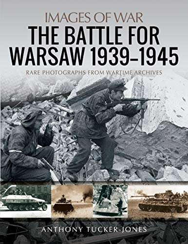 Anthony Tucker-Jones - Battle for Warsaw, 1939-1945 : Rare Photographs image 1