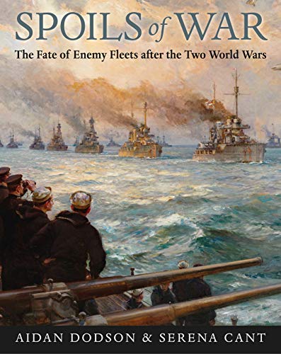 Serena Cant - Spoils of War : The Fate of Enemy Fleets after the Two W image 1