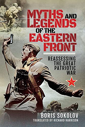 Boris Sokolov - Myths and Legends of the Eastern Front : Reassessing t image 1