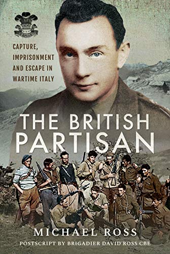Michael Ross - British Partisan : Capture, Imprisonment and Escape in image 1