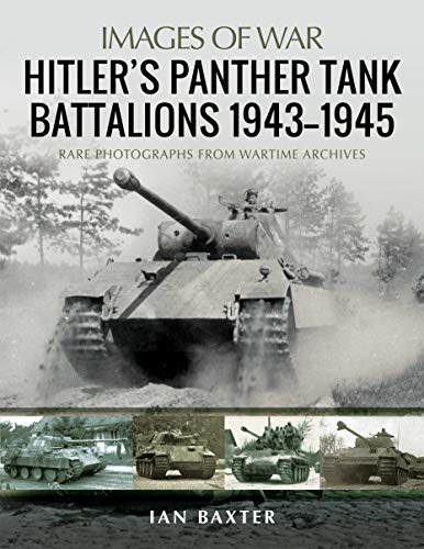 Ian Baxter - Hitler's Panther Tank Battalions, 1943-1945 : Rare Ph image 1