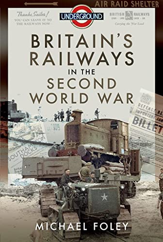 Michael Foley - Britain's Railways in the Second World War - Hardb image 1