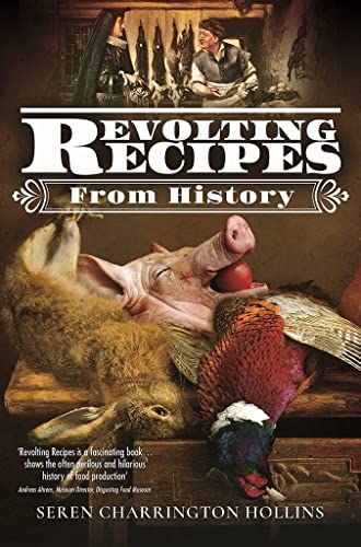 Seren Charrington-Ho - Revolting Recipes From History - Hardback image 1
