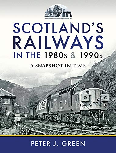 Peter J Green - Scotland's Railways in the 1980s and 1990s : A Sna image 1