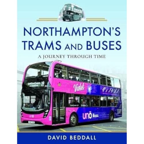David Beddall - Northampton's Trams and Buses : A Journey Through image 1