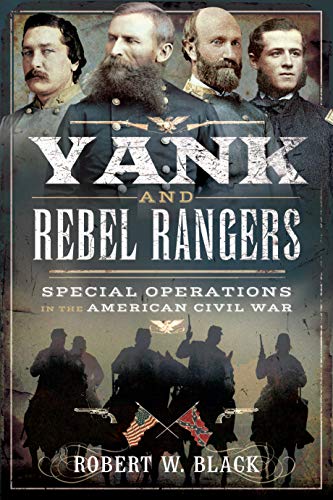 Robert W Black - Yank and Rebel Rangers : Special Operations in the Am image 1