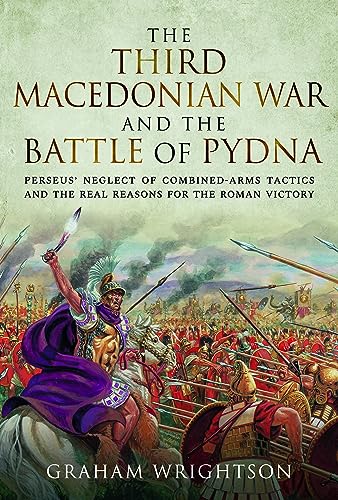 Graham Wrightson - Third Macedonian War and Battle of Pydna : Perseus& image 1