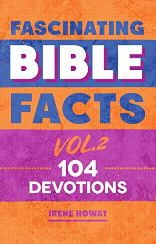 Irene Howat - Fascinating Bible Facts Vol. 2 : 104 Devotions - Hardbac image 1