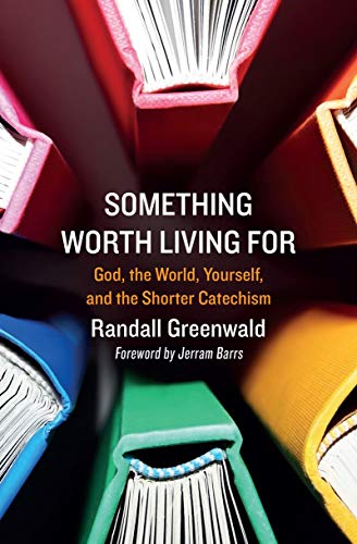 Randall Greenwald - Something Worth Living For : God, the World, Yours image 1