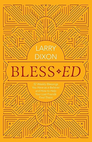 Larry Dixon - Bless-ed : 52 Weekly Blessings You Have as a Believer an image 1