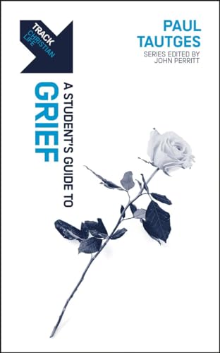 Paul Tautges - Track: Grief : A Student’s Guide to Grief - Paperback image 1