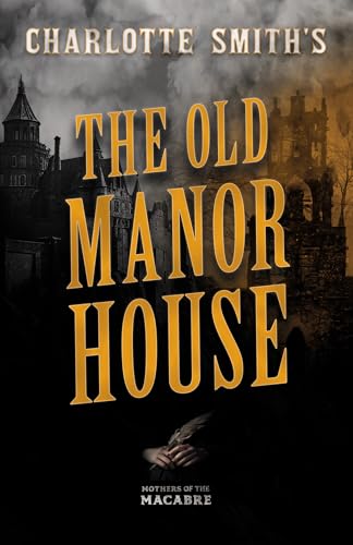 Charlotte Smith's The Old Manor House