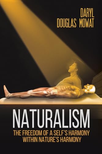Daryl Douglas Mowat - Naturalism : The Freedom of a Self's Harmony image 1