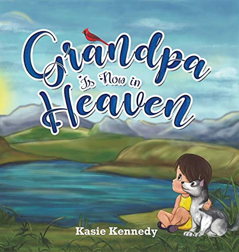 Kasie Kennedy - Grandpa Is Now in Heaven - Hardback image 1