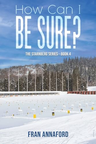 Fran Annaford - How Can I Be Sure? : The Starnberg Series – Book 4 - image 1