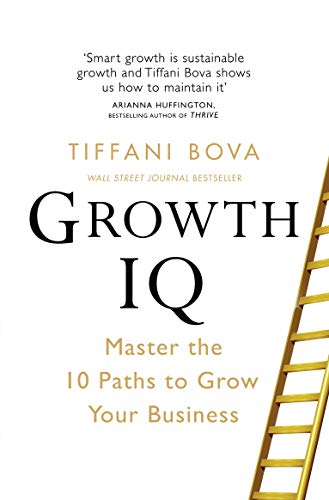 Tiffani Bova - Growth IQ : Master the 10 Paths to Grow Your Business - image 1