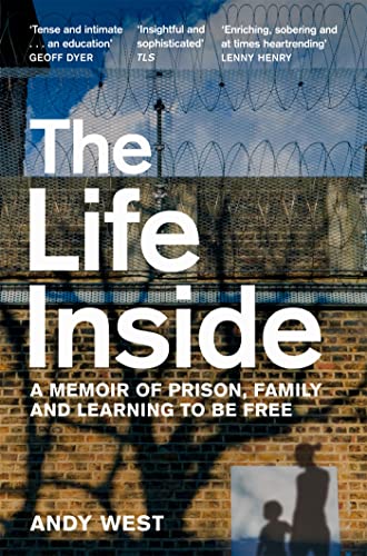 Andy West - Life Inside : A Memoir of Prison, Family and Learning to b image 1
