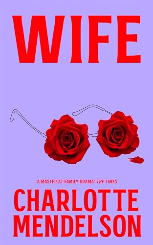 Charlotte Mendelson - Wife : The Latest Novel From 'A Master at Fa image 1
