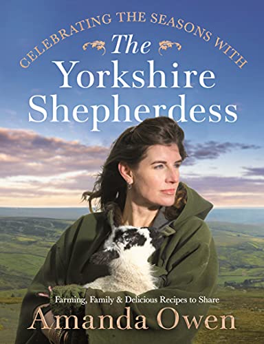Amanda Owen - Celebrating the Seasons with the Yorkshire Shepherdess :