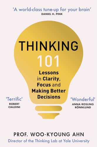Woo-kyoung Ahn - Thinking 101 : Lessons in Clarity, Focus and Making B image 1