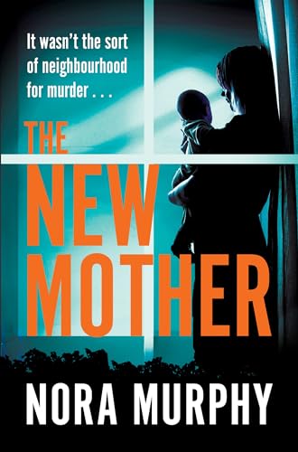 Nora Murphy - New Mother : The new gripping chiller thriller from the image 1