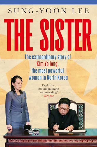 Sung-Yoon Lee - Sister : The extraordinary story of Kim Yo Jong, the m image 1