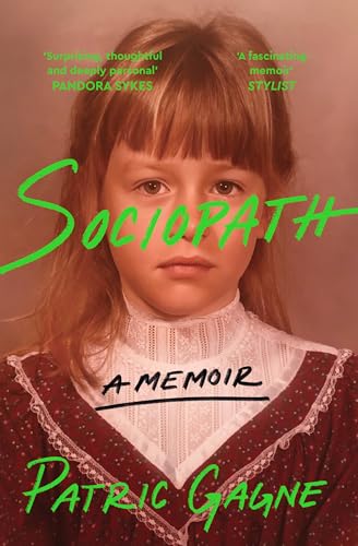 Patric Gagne - Sociopath: A Memoir : A journey into the mind of a woma image 1