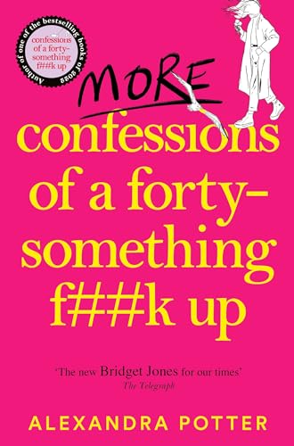 Alexandra Potter - More Confessions of a Forty-Something F**k Up : The image 1