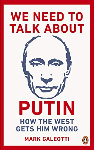 Mark Galeotti - We Need to Talk About Putin : Why the West gets him wr image 1