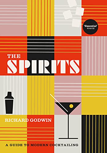Richard Godwin - Spirits : A Guide to Modern Cocktailing - Hardback image 1