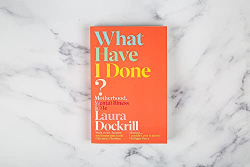 Laura Dockrill - What Have I Done? : Motherhood, Mental Illness & Me - image 2