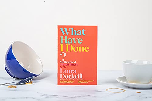 Laura Dockrill - What Have I Done? : Motherhood, Mental Illness & Me - image 4