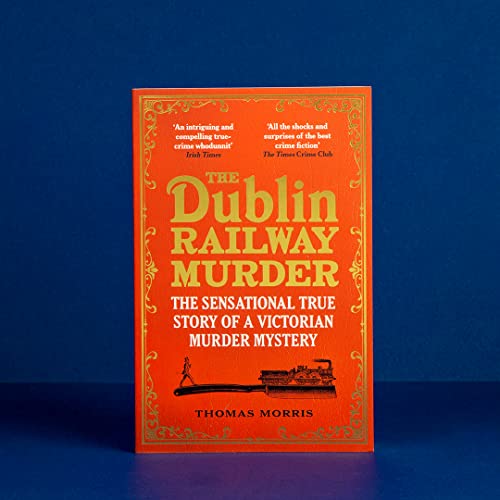 Thomas Morris - Dublin Railway Murder : The sensational true story of image 2