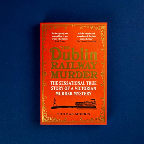 Thomas Morris - Dublin Railway Murder : The sensational true story of image 4