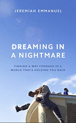 Jeremiah Emmanuel - Dreaming in a Nightmare : Finding a Way Forwards i image 1