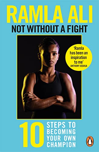 Ramla Ali - Not Without a Fight: Ten Steps to Becoming Your Own Champi image 1