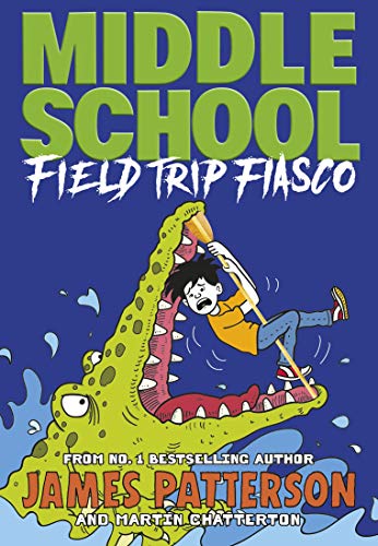 James Patterson - Middle School: Field Trip Fiasco : (Middle School 13 image 1
