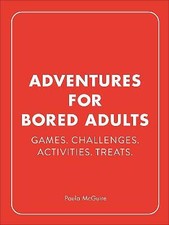 Paula McGuire - Adventures for Bored Adults : Games. Challenges. Activ image 1