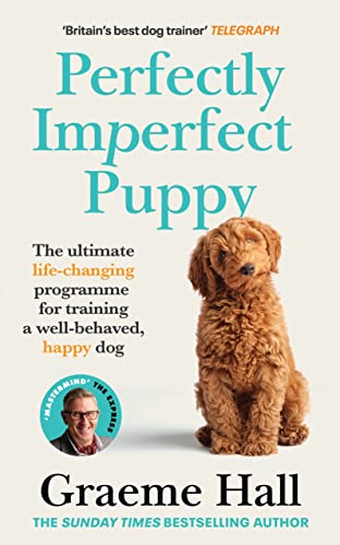 Graeme Hall - Perfectly Imperfect Puppy : The ultimate life-changing p image 1