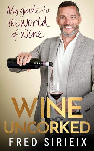 Fred Sirieix - Wine Uncorked : My guide to the world of wine - Hardbac image 1