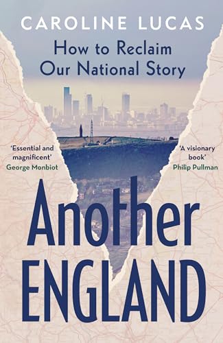 Caroline Lucas - Another England : How to Reclaim Our National Story - image 1
