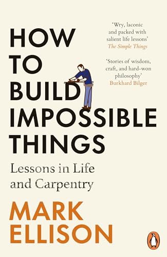 Mark Ellison - How to Build Impossible Things : Lessons in Life and Ca image 1