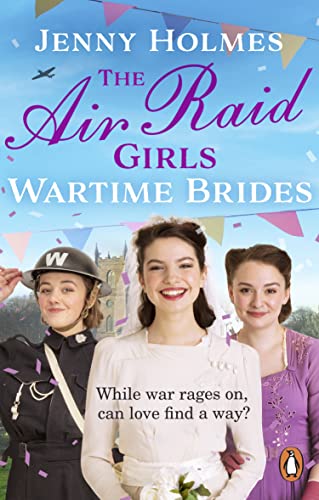 Jenny Holmes - Air Raid Girls: Wartime Brides : An uplifting and joyfu image 1