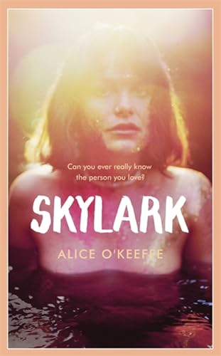Alice O'Keeffe - Skylark : THE COMPELLING NOVEL OF LOVE, BETRAYAL image 1