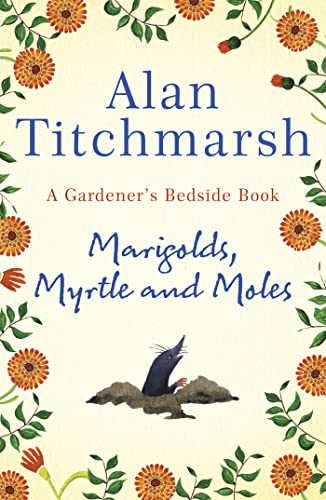 Alan Titchmarsh - Marigolds, Myrtle and Moles : A Gardener's Bedsi image 1