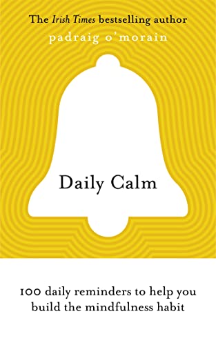 Padraig O'Morain - Daily Calm : 100 daily reminders to help you bu image 1