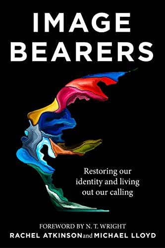 Michael Lloyd - Image Bearers : Restoring our identity and living out image 1